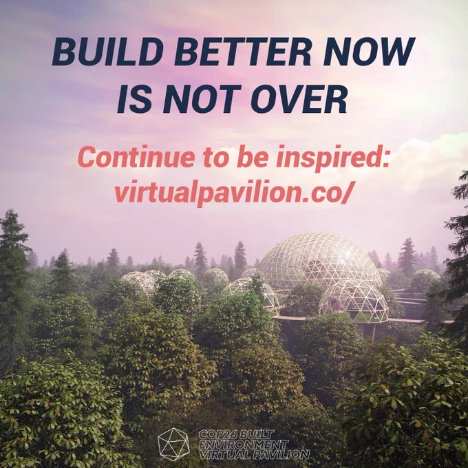 Text that reads, 'Build Better Now is Not Over, Continue to be inspired: virtualpavilion.co/'