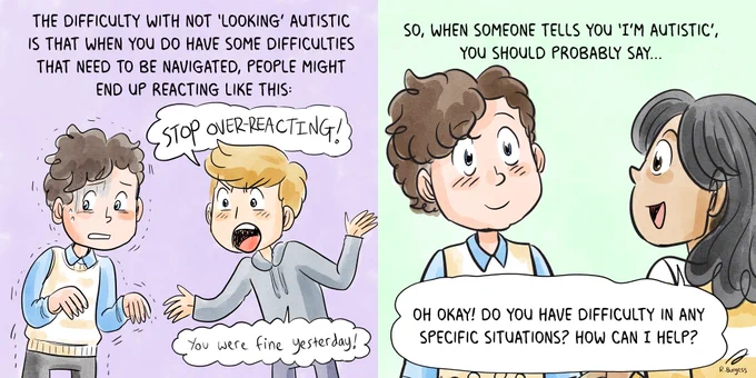 P7: A blond person is shouting at Rebecca. Rebecca is worried and uncomfortable.
Text: The difficulty with not “looking” autistic is that when you do have some difficulties that need to be navigated, people might end up reacting like this:
Blond person: STOP OVER-REACTING! You were fine yesterday!

P8: Rebecca and the woman from P1 are talking. Both have content expressions.
Text: So, when someone tells you “I’m autistic,” you should probably say…
Woman: Oh okay! Do you have difficulty in any specific situations? How can I help?]