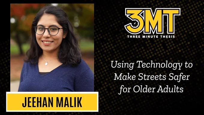 Youtube thumbnail of Jeehan Malik's 3MT presentation entitled "Using Technology to Make Streets Safer for Older Adults"