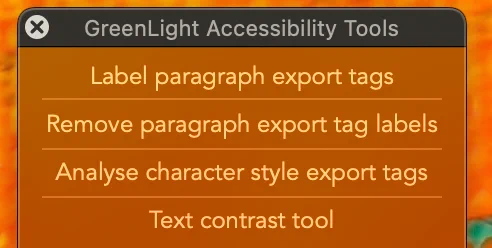 A panel of a Mac app showing some GreenLight Accessibility tools. Tools listed are 'Label paragraph export tags', 'Remove paragraph export tag labels', 'Analyse character style export tags' & 'Text contrast tool'.