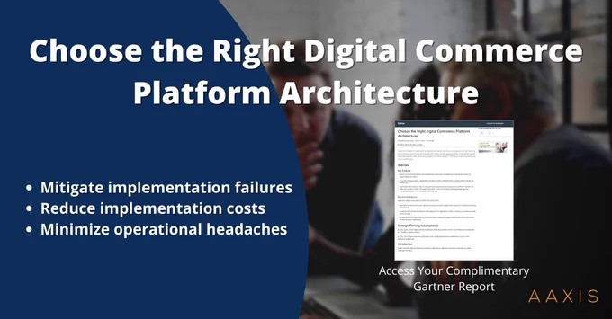 https://www.aaxisdigital.com/choose-the-right-digital-commerce-platform-architecture