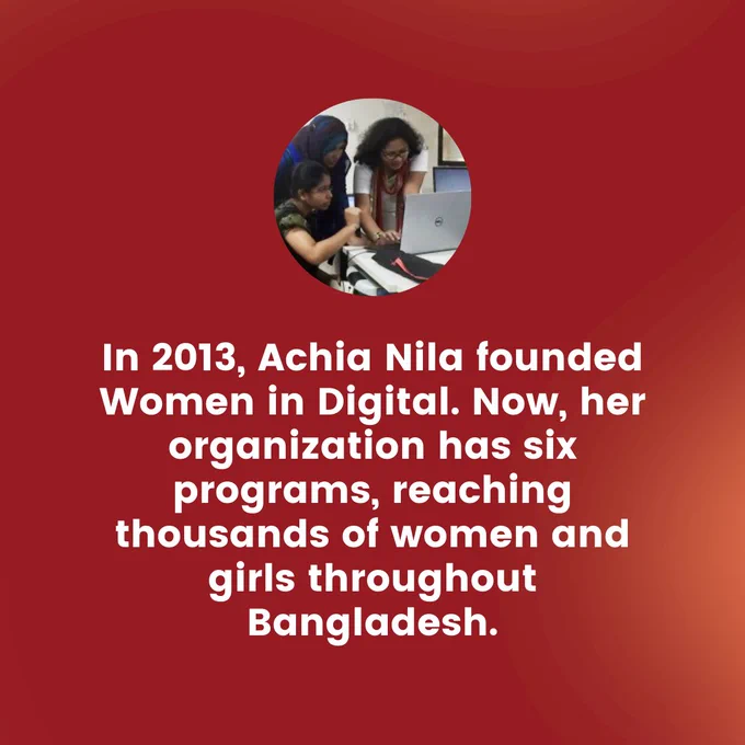 A photo of Achia Nila with her students is shown, along with text reading, "In 2013, Achia Nila founded Women in Digital. Now, her organization has six programs, reaching thousands of women and girls throughout Bangladesh."