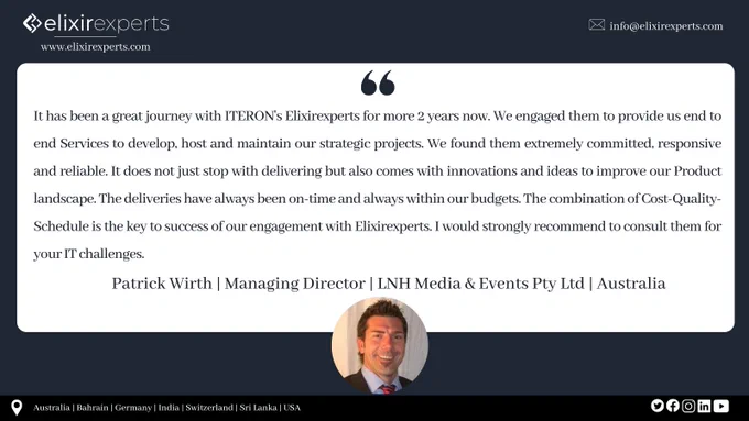 It has been a great journey with ITERON's Elixirexperts for more 2 years now. We engaged them to provide us end to end Services to develop, host and maintain our strategic projects. We found them extremely committed, responsive and reliable. It does not just stop with delivering but also comes with innovations and ideas to improve our Product landscape. The deliveries have always been on-time and always within our budgets. The combination of Cost-Quality-Schedule is the key to success of our engagement with Elixirexperts. I would strongly recommend to consult them for your IT challenges."

Our work speaks for ourselves!

Elixirexperts is a brand of Iteron Technologies that focuses on custom-built solutions based on technologies like Elixir, Erlang, Reactjs, Nodejs, to name a few. Contact us for a consultation! To know more: www.elixirexperts.com

#elixirexperts #satisfiedclient #testimonialmonday #clienttestimonials #integrations #elixir #elixirlang #erlang #BEAM #IoT #AI #blockchain 