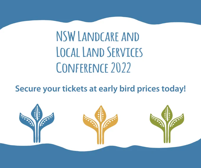 NSW Landcare and Local Land Services Conference 2022
Secure your tickets at early bird prices today! 
Blue, Yellow and green leaf graphic sits below the text.
