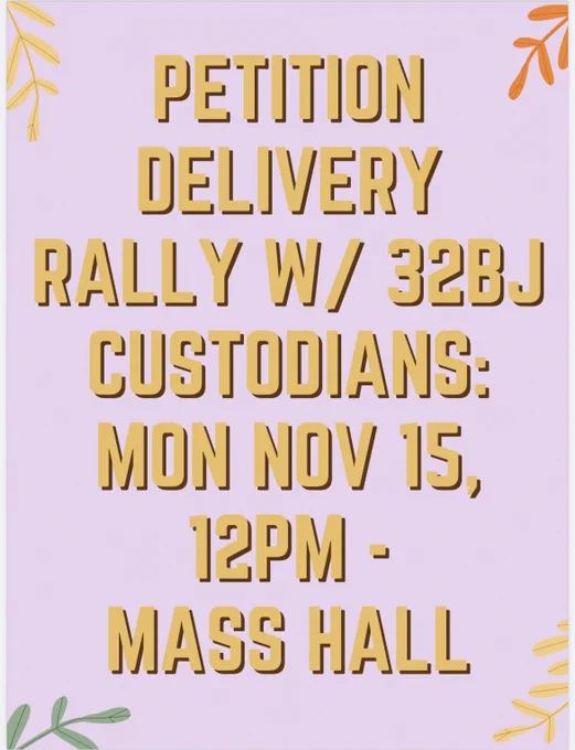Pink graphic with the words "Petition Delivery Rally w/ 32BJ custodians: mon nov 15, 12PM - Mass Hall" 