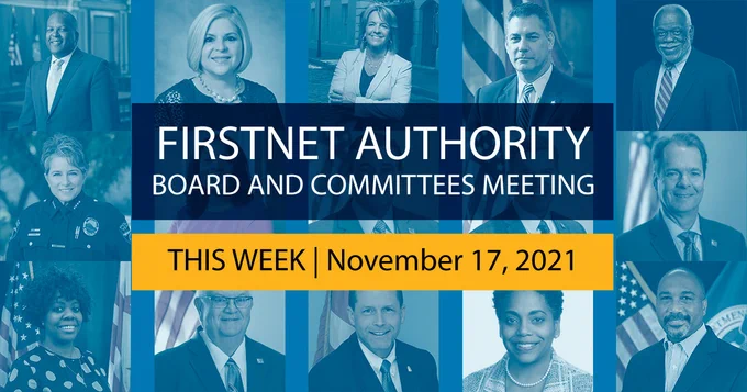 "FirstNet Authority Board and Committees Meeting; This Week | November 17, 2021;" Headshots of new and current board members and designees