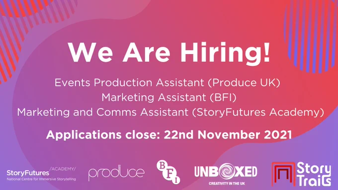 We Are Hiring!
	
Events Production Assistant with Produce UK 
Marketing Assistant with the BFI 
Marketing and Comms Assistant with StoryFutures Academy

Read more and apply here: https://bit.ly/PartnerPlacement  

Applications close 22nd Nov 2021