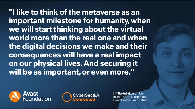 Quote reads: "I like to think that the metaverse an important milestone for humanity, when we will start thinking about the virtual world more than the real one and when the decisions we make and their consequences will have a real impact on our physical lives. And securing it will be as important, or even more."