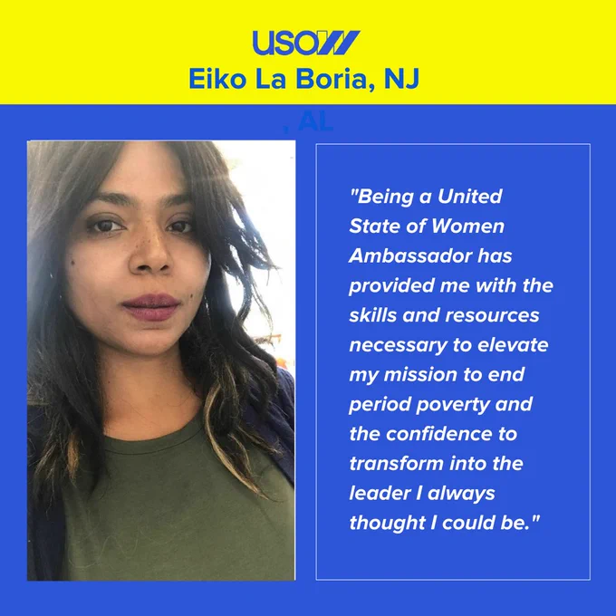 Blue graphic with yellow border at the top says "U S O W, Eiko La Boria, NJ." Below there is a selfie of Eiko on the left wearing a green shirt. On the right it says, "Being a United State of Women Ambassador has provided me with the skills and resources necessary to elevate my mission to end period poverty and the confidence to transform into the leader I always thought I could be."