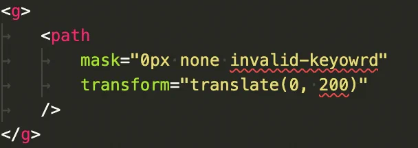 ソースコードのスクリーンショット: g要素の中にpath要素がある。path要素にそれぞれmask属性とtransform属性がある。mask属性は0px none invali-keywordと指定されていて、invalid-keywordには警告の赤波線が引かれている。transform属性にはtranslate(0, 200)と指定してあり、200の部分に警告の赤波線が引かれている。