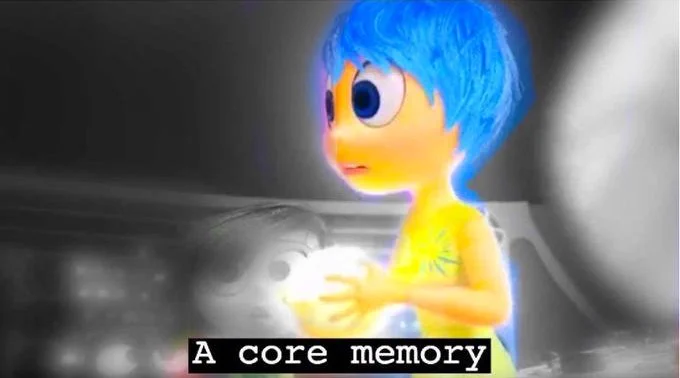 Screenshot from "Inside Out" by Pixar that says "a core memory"