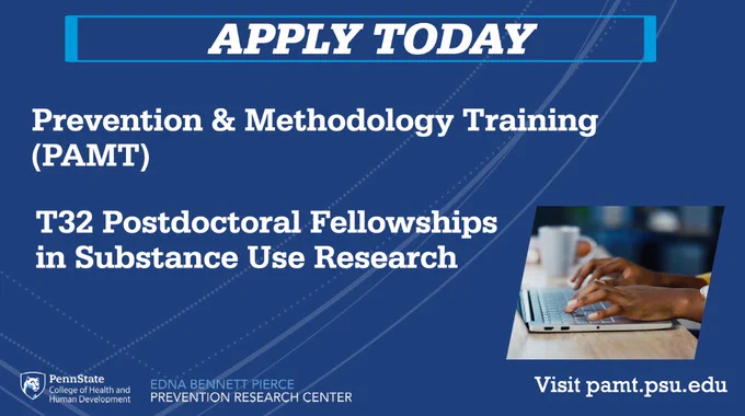 Apply today, Prevention and Methodology Training (PAMT) T32 Postdoctoral Fellowships in Substance Use Research