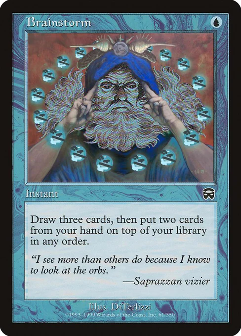 Magic the Gathering card Brainstorm with the image edited to show a wizard with thinking orbs orbiting around his head. Flavor text: ”I see more than others do because I know to look at the orbs.”