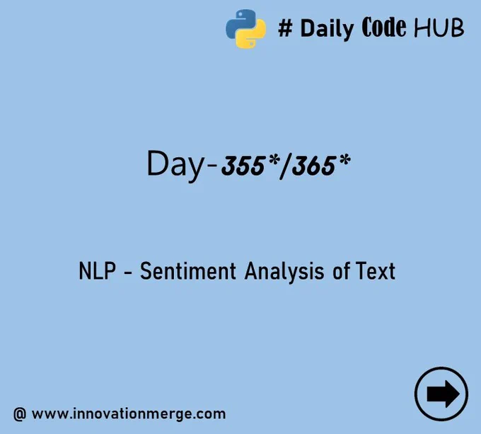 	 Day 355 - "iNNovationMerge DailyCodeHub"

	"Refresh Revise Reshare"

Theme : Natural Language Processing using TextBlob in Python 

# NLP - Sentiment Analysis of Text

#Python #NLP #Automation #data #datascientist #innovationmerge #DailyCodeHub

Visit Github: https://github.com/innovationmerge/DailyCodeHub2020
