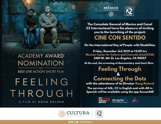 Left half of image - a poster for Feeling Through with a young Black man and a middle aged Hispanic man seated next to each other on a bench. Below - "Academy Award Nomination for Best Live Action Short Film - a film by Doug Roland." Right half of image - information from the December 3rd screening at Mexican Center for Culture and Cinematic Arts, Feeling Through & Connecting the Dots, with the attendance of its director Doug Roland