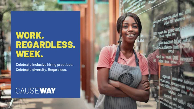 Image of Black woman with a smock on smiling and text beside that reads "Work regardless week. Celebrate inclusive hiring practices. Celebrate diversity. Regardless" 