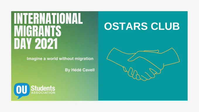 International Migrants Day 2021 - Imagine a world without migration. OSTARS Club, OU Students Association. 