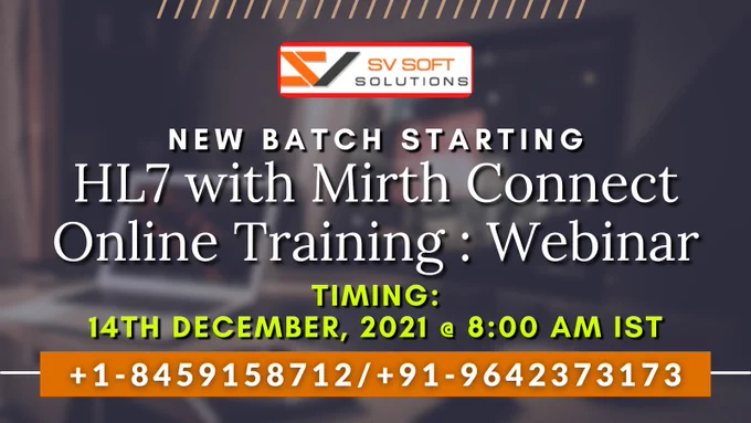 Learn HL7 with Mirth Connect webinar new batch starting by SV Soft Solutions 14th Dec 2021 8 AM IST