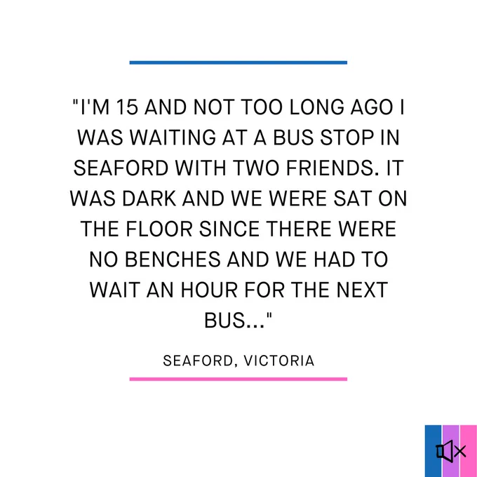 A story of street harassment in Seaford, Victoria: "I'm 15 and not too long ago I was waiting at a bus stop in Seaford with two friends. It was dark and we were sat on the floor since there were no benches and we had to wait an hour for the next bus..."