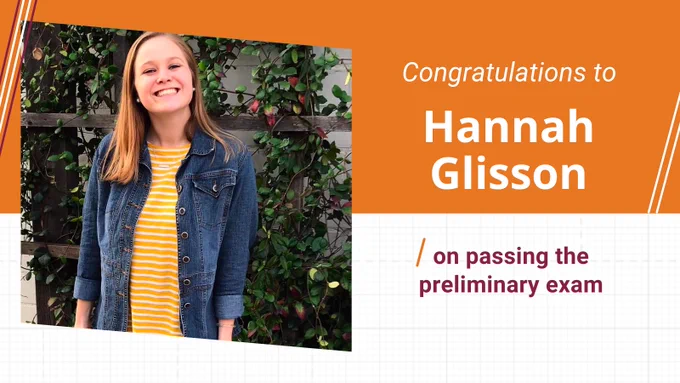 Congratulations to Hannah Glisson on passing the preliminary exam