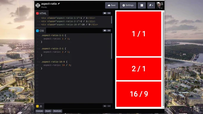 Preview of the codepen:

```html
<div class="aspect-ratio-1-1">1 / 1</div>
<div class="aspect-ratio-2-1">2 / 1</div>
<div class="aspect-ratio-16-9">16 / 9</div>
```

```css
.aspect-ratio-1-1 {
  aspect-ratio: 1 / 1;
}

.aspect-ratio-2-1 {
  aspect-ratio: 2 / 1;
}

.aspect-ratio-16-9 {
  aspect-ratio: 16 / 9;
}
```

Result: Three divs with proportions as described in HTML code. One with a 1/1 aspect ratio, one with a 2/1 aspect ratio, and one with a 16/9 aspect ratio.