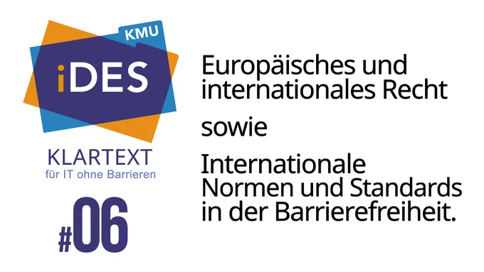 Auf der linken Seite des Bildes befindet sich das Podcast Logo. Klartext für It ohne Barrieren. Auf der Rechten Seite befindet sich der Titel der Folge. Europäisches und internationales Recht sowie Internationale Normen und Standards in der Barrierefreiheit.