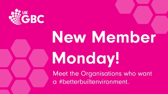 Pink asset with white text that reads: 'New Member Monday! Meet the Organisations who want a #betterbuiltenvironment.' In the background there are also faint hexagon patterns and in the top left hand corner is the UKGBC logo. 