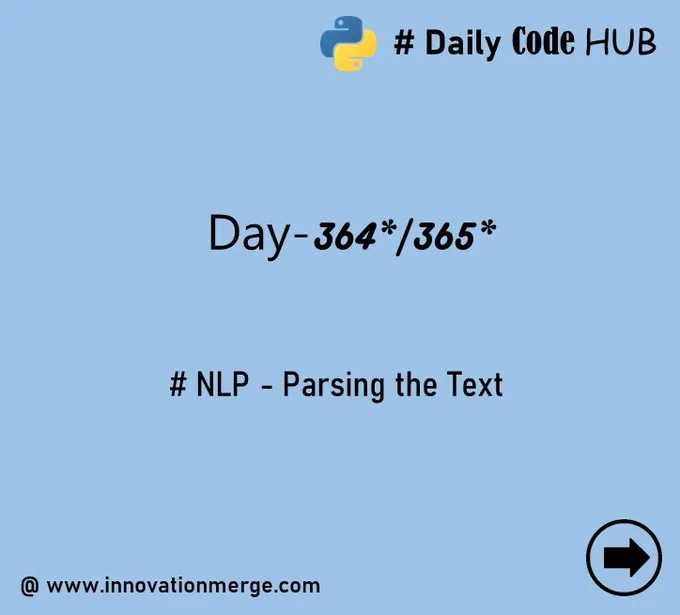 	 Day 364 - "iNNovationMerge DailyCodeHub"

	"Refresh Revise Reshare"

Theme : Natural Language Processing using TextBlob in Python 

# NLP - Parsing the Text

#Python #NLP #Automation #data #datascientist #innovationmerge #DailyCodeHub

Visit Github: https://github.com/innovationmerge/DailyCodeHub2020
