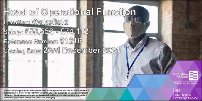 Head of Operational Function
Location: Wakefield
Salary: £59,553 - £74,112
Reference Number: 51216 
Closing Date: 23rd December 2021