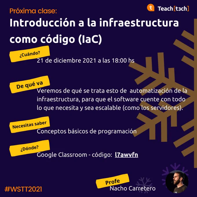 21 de diciembre de 2021 a las 18:00 tenemos nuestra siguiente clase de las Winter Sessions con Nacho Carretero explicándonos qué es la Infrestructura como código.

Código de clase de Google Classroom l7awvfn