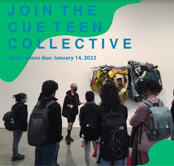 A photo of several students looking at a piece of art. Printed over the photo is blue text that reads Join the CUE Teen Collective.