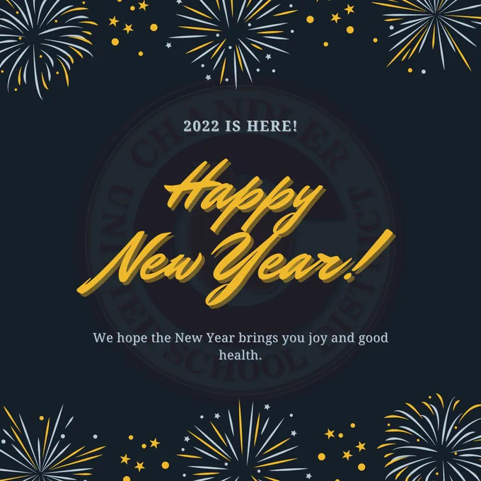 A graphic from CUSD that says "2022 is here! Happy New Year! We hope the New Year brings you joy and good health." There are fireworks bordering the top and the bottom of the graphic. The fireworks are blue-white and gold. 