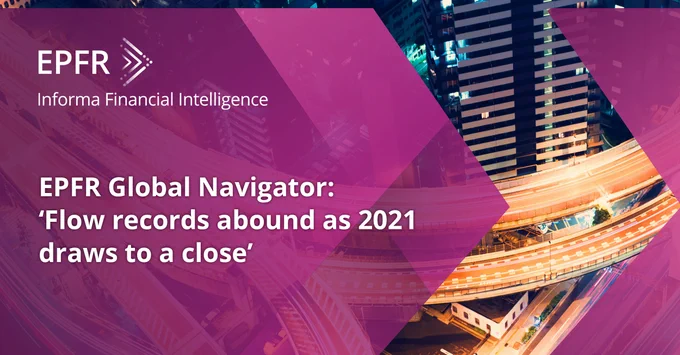 EPFR Global Navigator: 'Flow records abound as 2021 draws to a close'
written by Cameron Brandt, EPFR Research Director