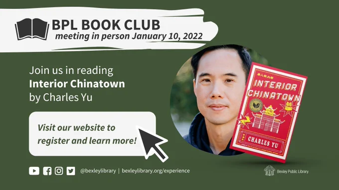 BPL Book Club meeting in person January 10, 2022
Join us in reading 'Interior Chinatown' (book cover pictured) by Charles Yu (pictured)

Monday, January 10
7:00pm - 8:00pm

Bexley Public Library
Quiet Reading Room