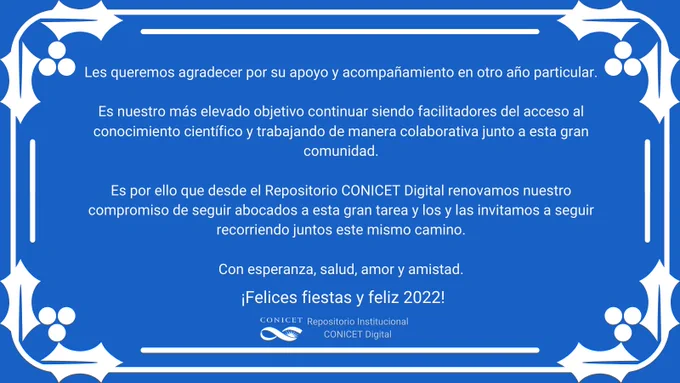 ¡𝗙𝗲𝗹𝗶𝗰𝗲𝘀 𝗳𝗶𝗲𝘀𝘁𝗮𝘀 𝘆 𝗳𝗲𝗹𝗶𝘇 𝟮𝟬𝟮𝟮!
Renovamos nuestro compromiso de seguir abocados a la difusión y acceso al conocimiento científico y el trabajo colaborativo con esta gran comunidad.
Sigamos recorriendo este camino juntos.

Les desea #CONICETDigital