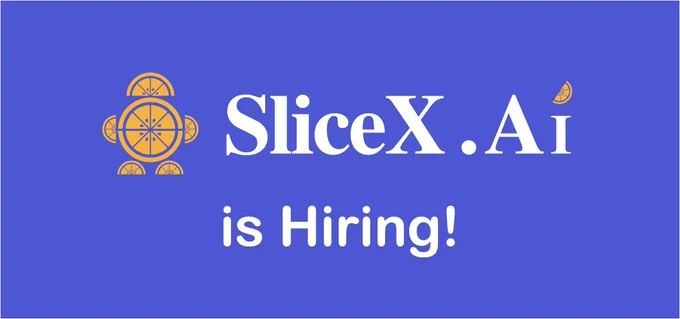SliceX AI is hiring!