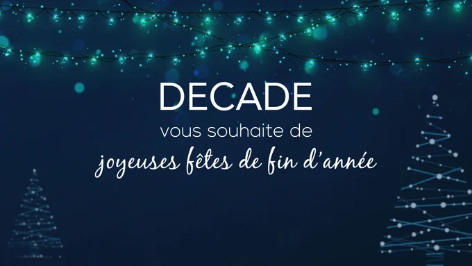 DECADE vous souhaite de joyeuses fêtes de fin d'année 