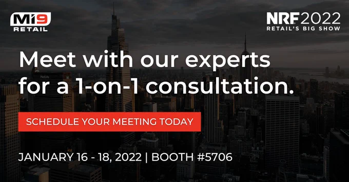 Meet with Mi9 Retail's experts for a 1-on-1 consultation. Schedule your meeting today. NRF is between January 16 to the 18th of 2022. Mi9 Retail's booth is #5706. 