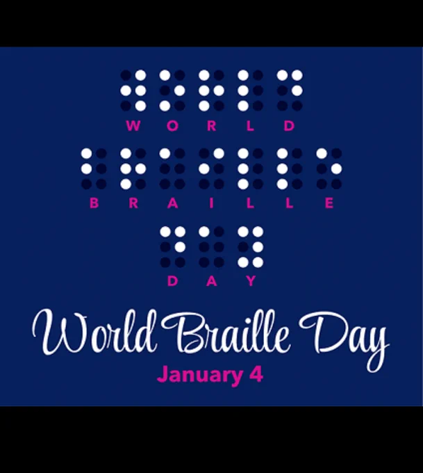 [Image Description: a graphic with a dark blue background. At the top it has Braille that reads: World Braille Day. At the bottom it says: World Braille Day January 4.]