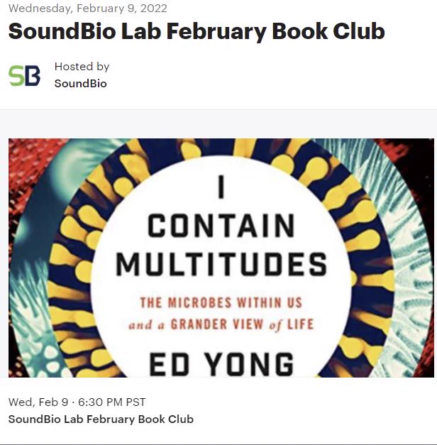 SoundBio Lab February Book Club. image of book:  "I Contain Multitudes: The Microbes Within Us and a Grander View of Life"