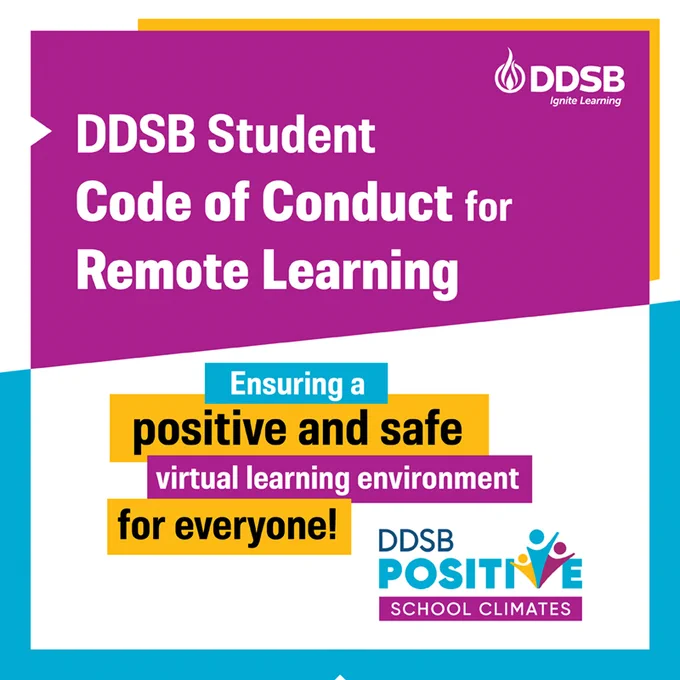 Social media graphic that says "DDSB student code of conduct for remote learning. Ensuring a positive and safe virtual learning environment for everyone!" The image also includes the DDSB and Positive School Climates logos.