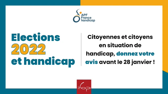 Elections 2022 et handicap : citoyennes, citoyens en situation de handicap, donnez votre avis avant le 28 janvier ! Enquête APF France handicap-Ifop