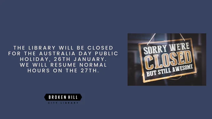 The library will be closed for the Australia Day public holiday, 26th January.
We will resume normal hours on the 27th.