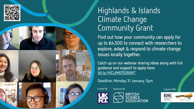 Highlands and Islands Climate Change Community Grant 

Find out how your community can apply for up to £4,500 to connect with researchers to explore, adapt & respond to climate change issues locally together. 

Catch up on our webinar sharing ideas along with full guidance and support to apply here: bit.ly/HICLIMATEGRANT
Deadline: Monday 31 January, 5pm 