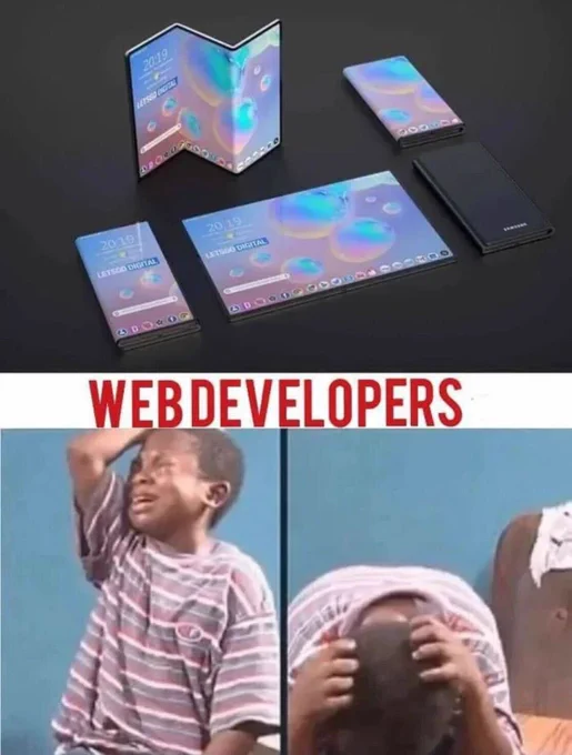 Meme: Y si los desarrolladores web tuvieran que maquetar para un móvil con pantalla plegable de 3 partes?