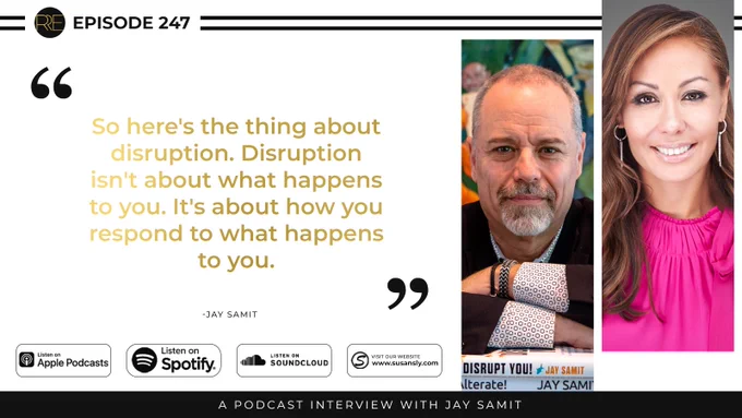 "Disruption is about how you respond to what happens to you."

It's easy to feel frustrated or even angry when things seem like they're going from bad to worse. But you have a choice in how your life unfolds, and that is more than just reacting calmly every time something new happens around us! Susan Sly

International bestselling author Jay Samit , is a dynamic entrepreneur who is widely
recognized as one of the world’s leading experts on disruption and innovation. Described by Wired magazine as “having the coolest job in the industry.”

Watch this week's interview - Becoming An Entrepreneur: Overcoming Failures to Achieve Your Goals
▶️ https://youtu.be/wmv5PBFh5dg
🔔 https://bit.ly/SUBSCRIBEToOurChannel

#susansly #entrepreneur #entrepreneurship #entrepreneurlife #ceolife #startup #digitalmarketing #susanslypodcast #podcast #thesusanslyproject #sidehustle #startupbusiness #smallbusiness #newepisode #youtube #youtubepremiere #youtuberelease #rawandreal #rawandrealentrepreneurship