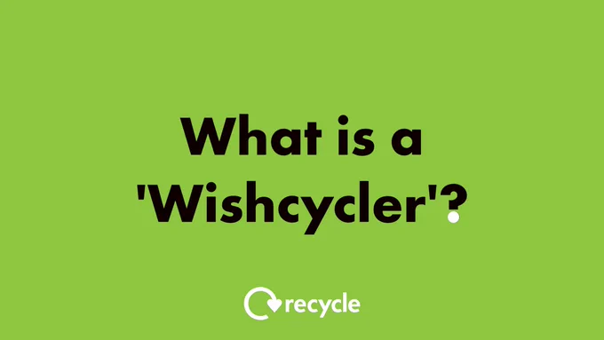 [Image Description: The caption reads "What is a Wishcycler?" on a green background]