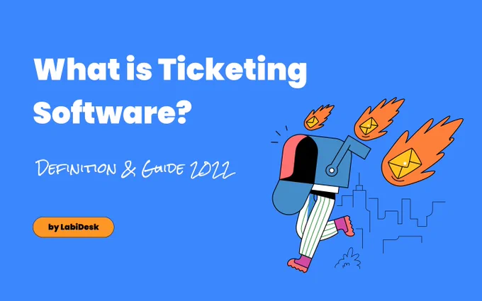 What is Ticketing Software? Definition & Guide 2022 by LabiDesk