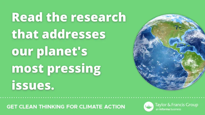 A green background with the text "Read the research that addresses our planet's most pressing issues." On the right is an image of Earth. The text at the bottom reads "Get Clean Thinking for Climate Action" and the Taylor & Francis Group (an informa business) logo.
