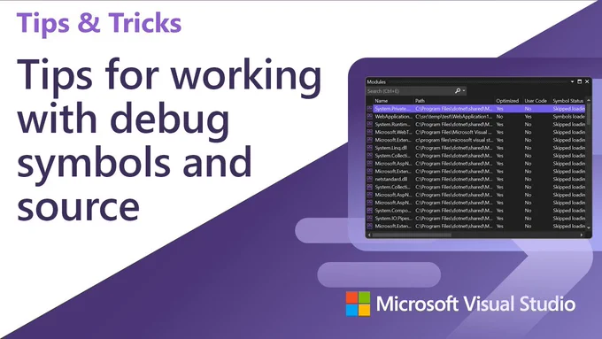 Text reads: "Tips for working with debug symbols and source." Visual Studio interface.